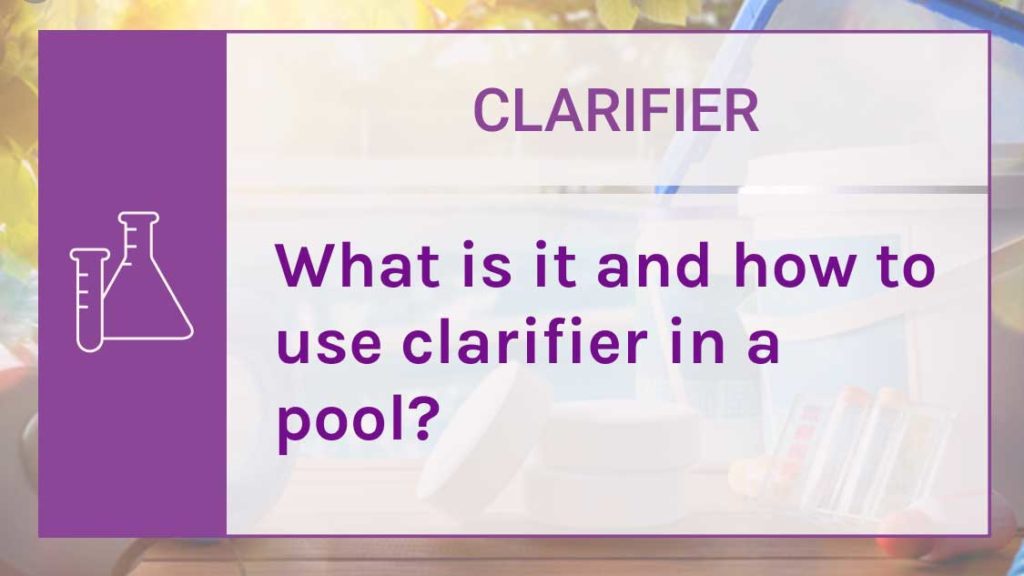 Pool Clarifier What is it and how to use clarifier in a pool?