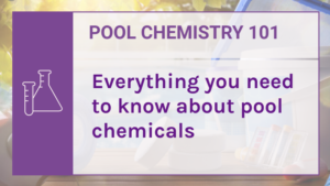 Pool Chemicals - Pool chemistry 101