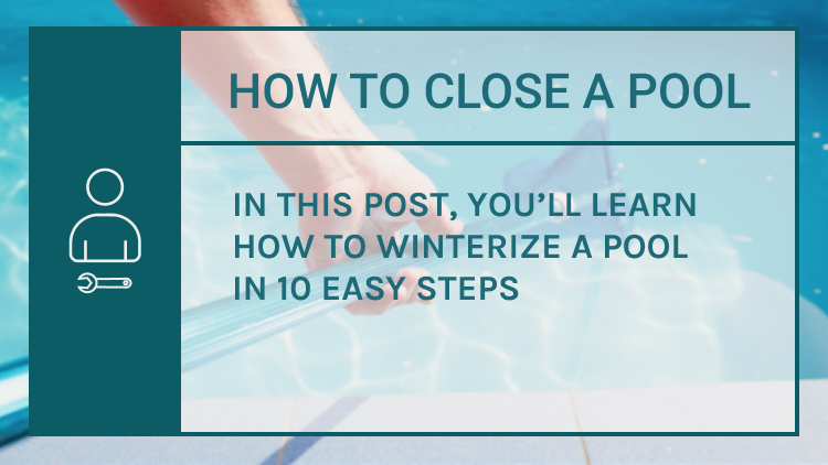 How to Winterize and close a Pool